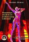 Massimo Mongai - Psicopatologia sessuale di una prostituta cyborg, e altre storie