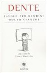 Dente, F. Matticchio, Franco Matticchio - Favole per bambini molto stanchi
