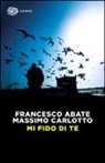 Francesco Abate, Massimo Carlotto - Mi fido di te