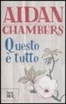 Aidan Chambers - Questo è tutto. I racconti del cuscino di Cordelia Kenn