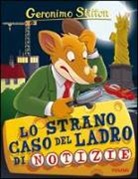 Geronimo Stilton, Christian Aliprandi, Danilo Loizedda - Lo strano caso del ladro di notizie