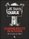 C. Amatetti - Je suis Charlie? La satira riflette su se stessa (ma le viene da ridere)