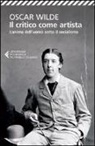 Oscar Wilde, A. Ceni, Alessandro Ceni - Il critico come artista-L'anima dell'uomo sotto il socialismo. Testo inglese a fronte
