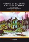 Giacomo Scotti - Terre di guerre e viaggi di pace. Con lo zaino in spalla nei paesi insanguinati della Slavia del sud