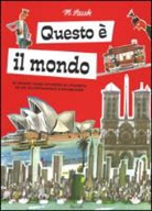 Miroslav Sasek - Questo è il mondo. Il grand tour intorno al pianeta di un illustratore d'eccezione