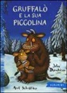 Julia Donaldson, Axel Scheffler - Gruffalò e la sua piccolina