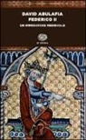 David Abulafia - Federico II. Un imperatore medievale