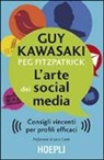 Peg Fizpatrick, Guy Kawasaki - L'arte dei social media. Consigli vincenti per profili efficaci