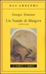 Georges Simenon, E. Marchi, G. Pirotti - Un Natale di Maigret e altri racconti