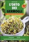 Grazia Cacciola - L'orto dei germogli. Manuale di coltivazione e consumo