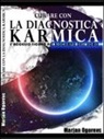 Marjan Ogorevc, D. Trickovic - Marjan Ogorevc. Curare con la diagnostica karmica. L'accesso sicuro nel biocampo dell'uomo