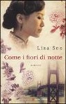 Lisa See - Come fiori di notte