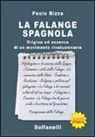 Paolo Rizza, L. Gagliardi - La Falange spagnola. Origine ed essenza di un movimento rivoluzionario