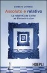 Giorgio Chinnici - Assoluto e relativo. La relatività da Galileo ad Einstein e oltre