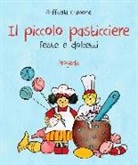 Raffaella Cannone - Il piccolo pasticciere. Feste e dolcetti