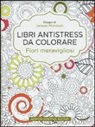 Jenean Morrison - Fiori meravigliosi. Libri antistress da colorare