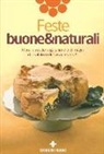 Feste buone & naturali. Menu e ricette vegetariane o di magro dal catalogo di «Cucina naturale»