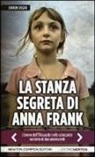 Sharon Dogar - La stanza segreta di Anna Frank