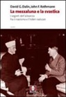David G. Dalin, John F. Rothmann - La mezzaluna e la svastica. I segreti dell'alleanza fra il nazismo e l'Islam radicale