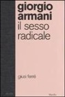 Giusi Ferré - Giorgio Armani. Il sesso radicale