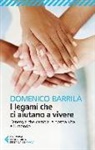 Domenico Barrilà - I legami che ci aiutano a vivere. L'energia che cambia la nostra vita e il mondo