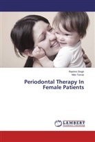 Rashm Singh, Rashmi Singh, Nitin Tomar - Periodontal Therapy In Female Patients