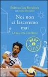 Anna Cherubini, Federica Lisi Bovolenta - Noi non ci lasceremo mai. La mia vita con Bovo