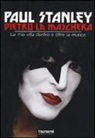 Paul Stanley - Dietro la maschera. La mia vita dentro e oltre la musica