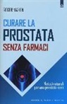 Roger Mason - Curare la prostata senza farmaci. Metodi naturali per una prostata sana