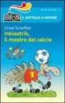 Ursel Scheffler - Inkiostrik, il mostro del calcio