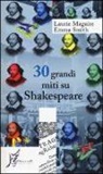 Laurie Maguire, Emma Smith - 30 grandi miti su Shakespeare