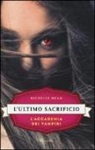 Richelle Mead - L'ultimo sacrificio. L'accademia dei vampiri