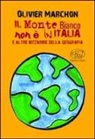 Olivier Marchon - Il Monte Bianco non è in Italia. E altre bizzarrie della geografia