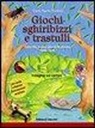 Carlo T. Tonfoni - Giochi, sghiribizzi e trastulli. 100+100 (e più) giochi di strada 1900-1955