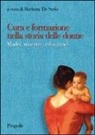 B. De Serio - Cura e formazione nella storia delle donne. Madri, maestre, educatrici