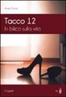 Anna Conte - Tacco 12. In bilico sulla vita