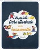 Stefano Bordiglioni, Roberto Piumini - Le più belle fiabe illustrate per la buonanotte