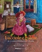 Barbara Dell'Acqua - Lucciole e piume. Le avventure di Melchisedecca e Nocciola
