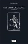 Gabriella Sica - Cara Europa che ci guardi (1915-2015)