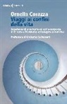 Ornella Corazza - Viaggi ai confini della vita. Esperienze di pre-morte ed extra-corporee in Oriente e Occidente: un'indagine scientifica
