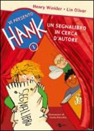 Lin Oliver, Henry Winkler, G. Orecchia - Un segnalibro in cerca d'autore. Vi presento Hank