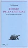 Carl Honoré - Elogio della lentezza: rallentare per vivere meglio