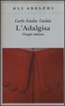 Carlo E. Gadda, Carlo Emilio Gadda, C. Vela - L'Adalgisa. Disegni milanesi