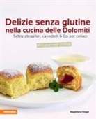 Magdalena Steger - Delizie senza glutine nella cucina delle Dolomiti