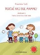Francesca Pardi, A. Sanmartino, G. Torelli - Perché hai due mamme?