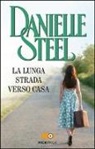 Danielle Steel - La lunga strada verso casa