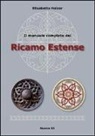 Elisabetta Holzer - Il manuale completo del ricamo estense
