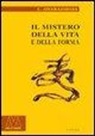 Curuppumullage Jinarajadasa - Il mistero della vita e della forma