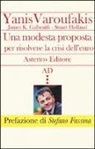 James K. Galbraith, Stuart Holland, Yanis Varoufakis - Una modesta proposta per risolvere la crisi dell'euro
