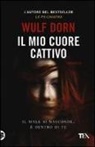Wulf Dorn - Il mio cuore cattivo